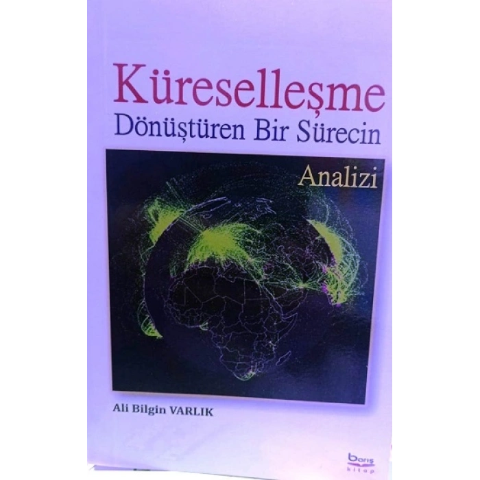 Küreselleşme Dönüştüren Bir Sürecin Analizi
