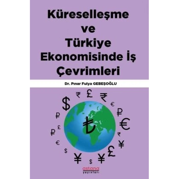 Küreselleşme ve Türkiye Ekonomisinde İş Çevrimleri