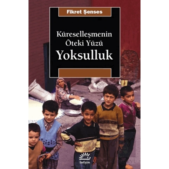 Küreselleşmenin Öteki Yüzü: Yoksulluk