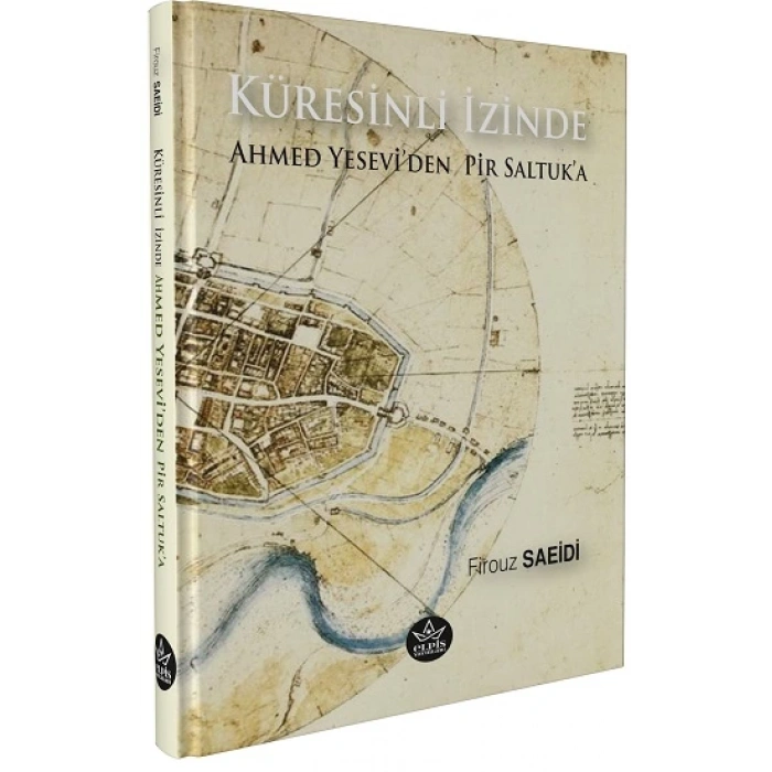 Küresinli İzinde Ahmed Yeseviden Pir Saltuka