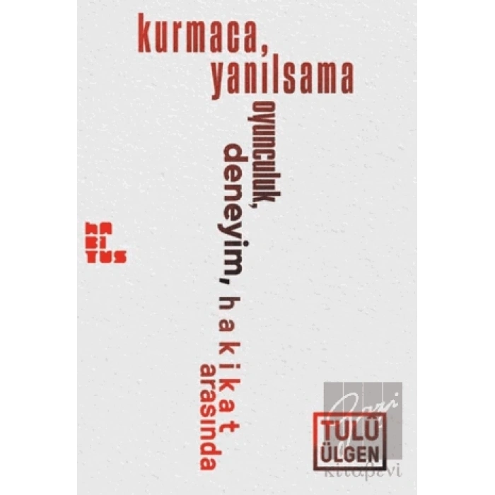 Kurmaca, Yanılsama Oyunculuk, Deneyim, Hakikat Arasında