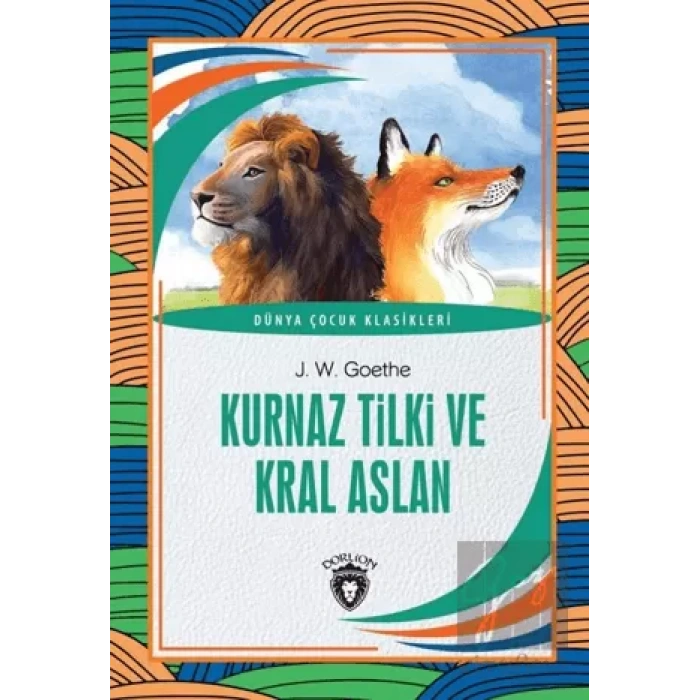 Kurnaz Tilki ve Kral Aslan - Dünya Çocuk Klasikleri