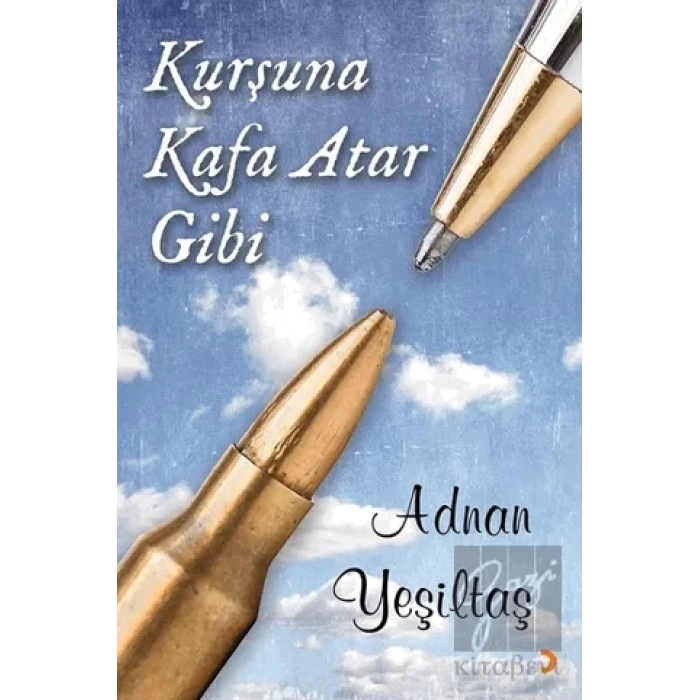 Kurşuna Kafa Atar Gibi