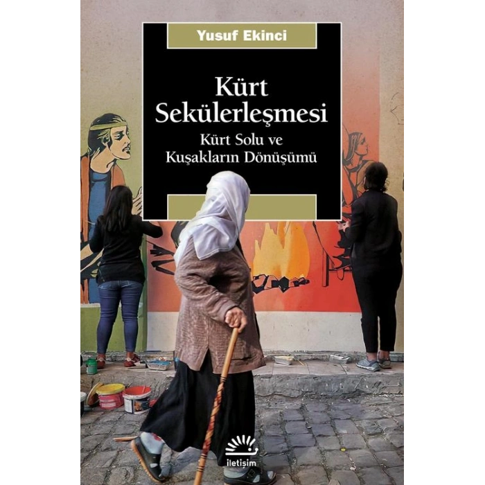 Kürt Sekülerleşmesi: Kürt Solu ve Kuşakların Dönüşümü
