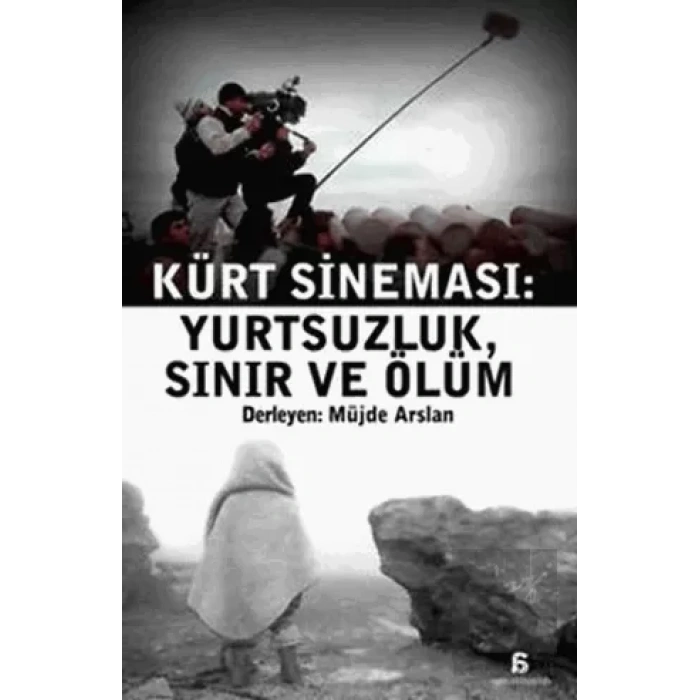 Kürt Sineması: Yurtsuzluk, Sınır ve Ölüm