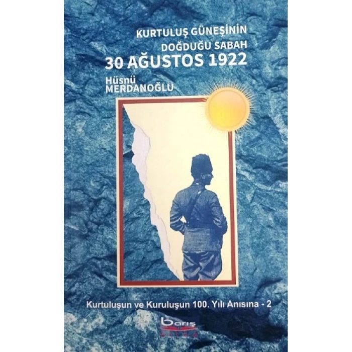 Kurtuluş Güneşinin Doğduğu Sabah 30 Ağustos 1922