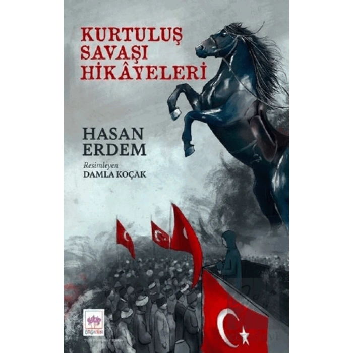 Kurtuluş Savaşı Hikayeleri