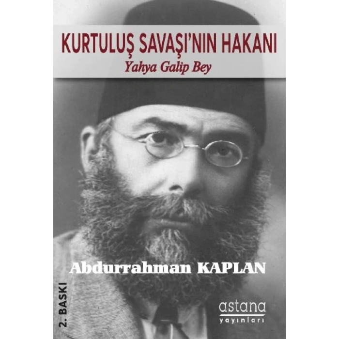 Kurtuluş Savaşının Hakanı Yahya Galip Bey