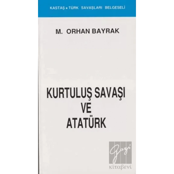 Kurtuluş Savaşı ve Atatürk (Kronolojik)