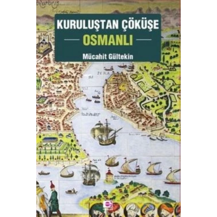 Kuruluştan Çöküşe Osmanlı