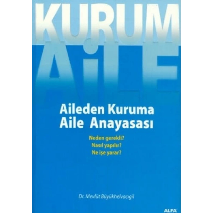 Kurum Aile : Aileden Kuruma Aile Anayasası
