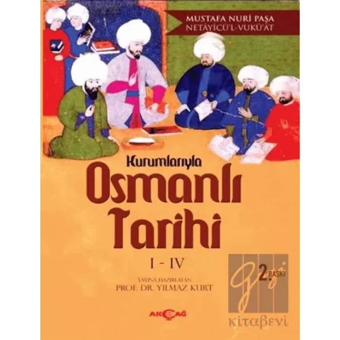 Kurumlarıyla Osmanlı Tarihi 1-4 (Netayicül - Vukuat)