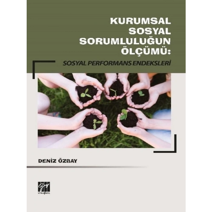 Kurumsal Sosyal Sorumluluğun Ölçümü: Sosyal Performans Endeksleri - Deniz Özbay