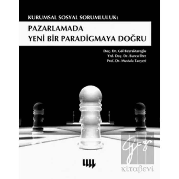 Pazarlamada Yeni Bir Paradigmaya Doğru: Kurumsal Sosyal Sorumluluk