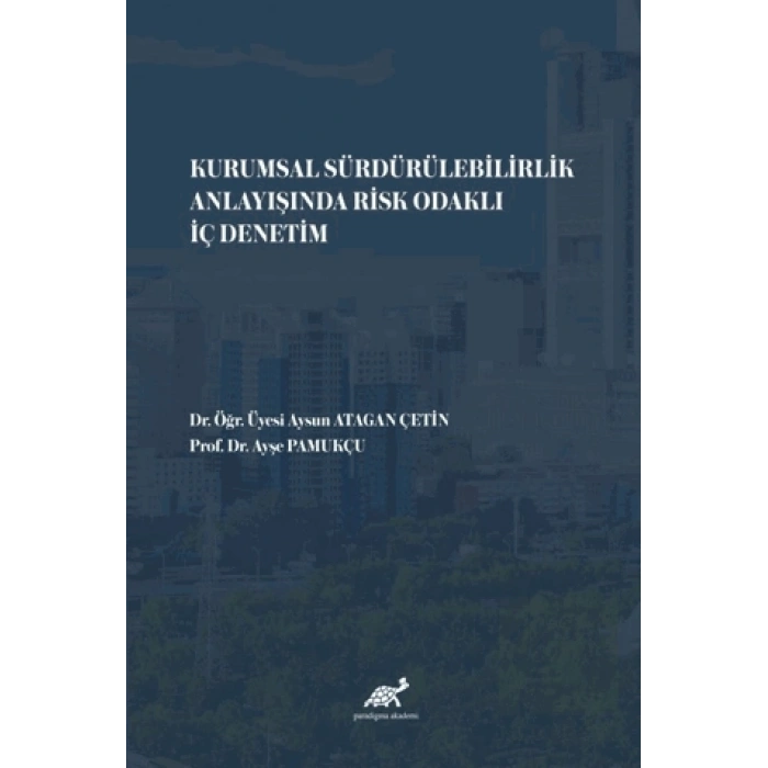 Kurumsal Sürdürülebilirlik Anlayışında Risk Odaklı İç Denetim