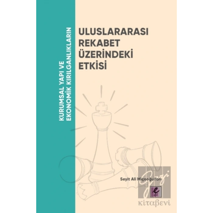 Kurumsal Yapı ve Ekonomik Kırılganlıkların Uluslararası Rekabet Üzerindeki Etkisi