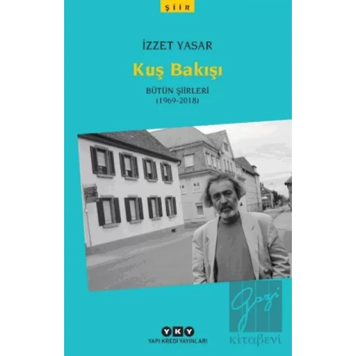 Kuş Bakışı - Bütün Şiirleri (1969-2018)