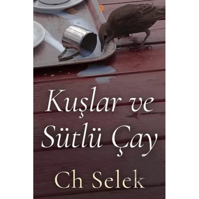 Kuşlar ve Sütlü Çay