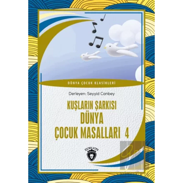 Kuşların Şarkısı Dünya Çocuk Masalları 4