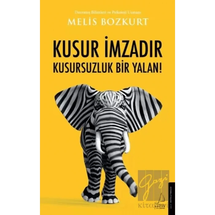 Kusur İmzadır Kusursuzluk Bir Yalan!