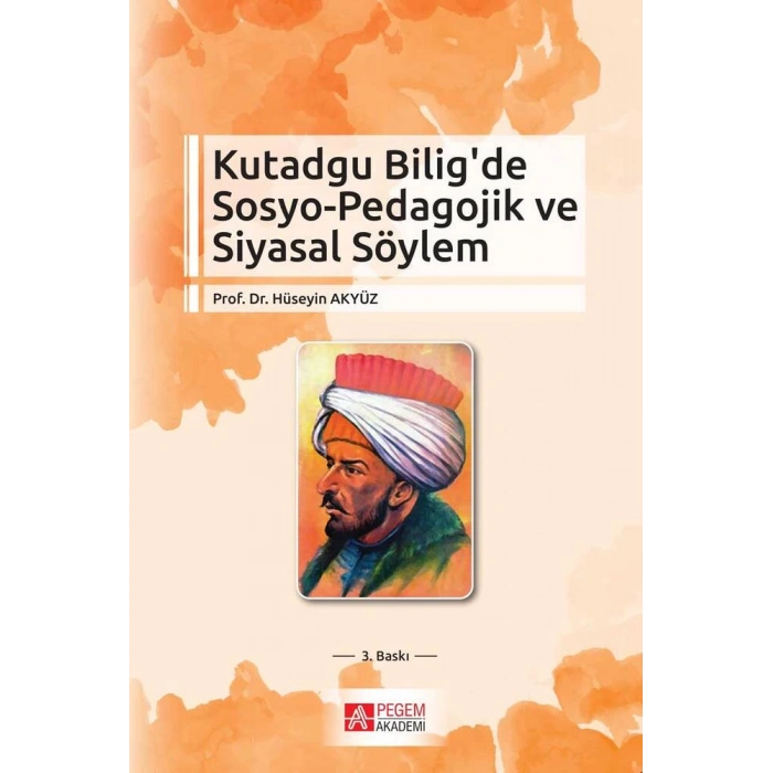 Kutadgu Bilig’ de Sosyo - Pedagojik ve Siyasal Söylem
