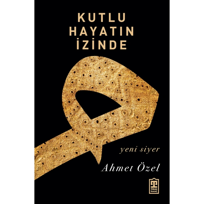 Kutlu Hayatın İzinde