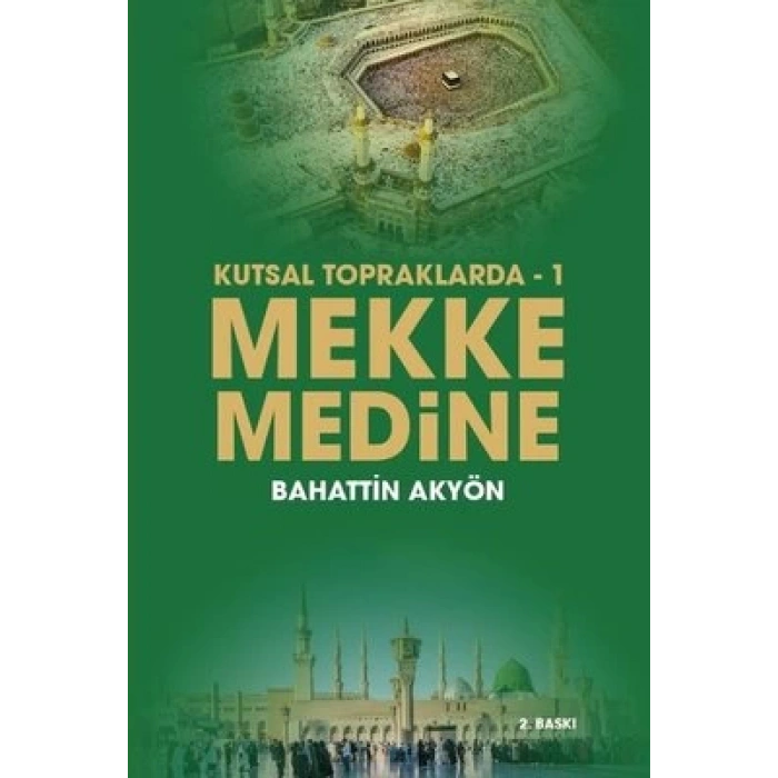 Kutsal Topraklarda-1 Mekke Medine