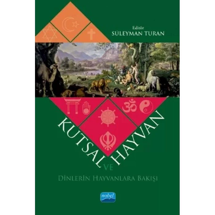 KUTSAL VE HAYVAN - Dinlerin Hayvanlara Bakışı