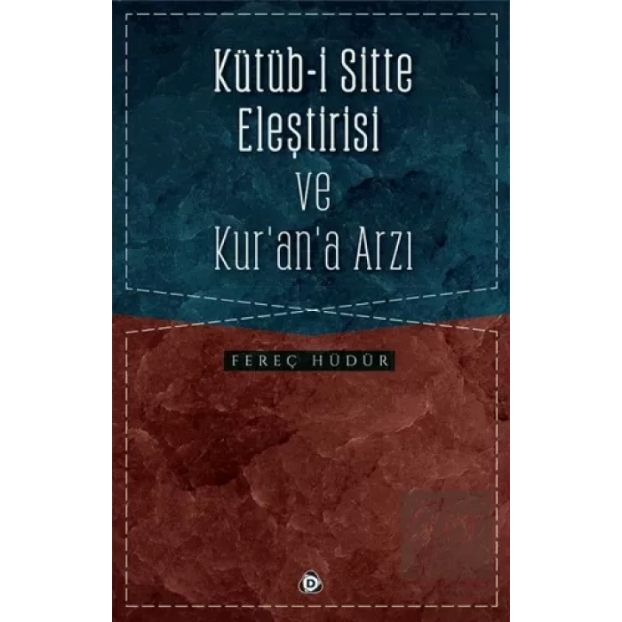 Kütüb-i Sitte Eleştirisi ve Kur’an’a Arzı