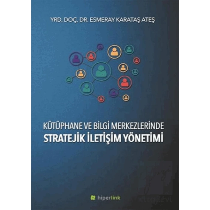 Kütüphane ve Bilgi Merkezlerinde Stratejik İletişim Yönetimi