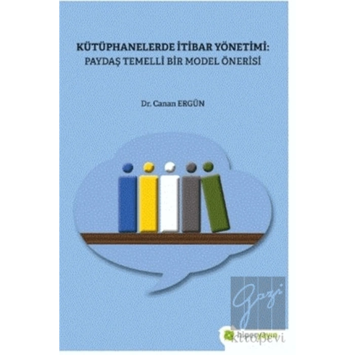 Kütüphanelerde İtibar Yönetimi: Paydaş Temelli Bir Model Önerisi