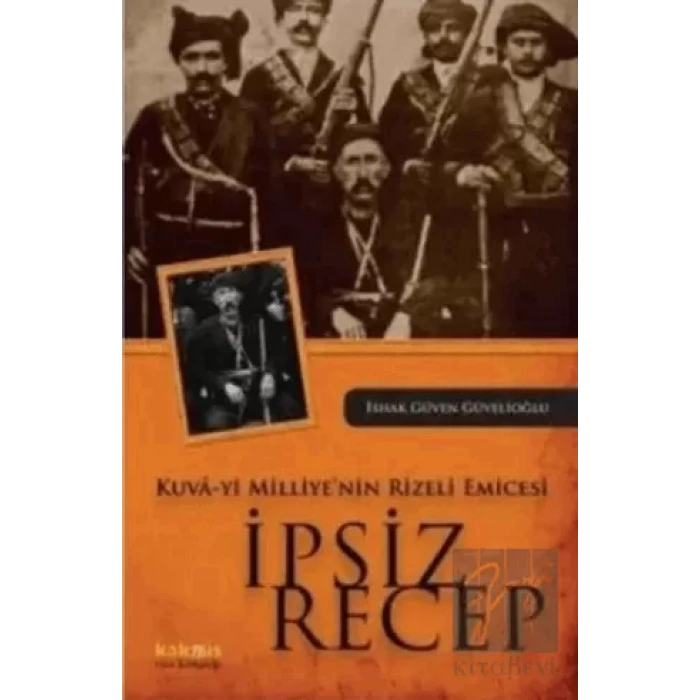 Kuva-yi Milliye’nin Rizeli Emicesi: İpsiz Recep