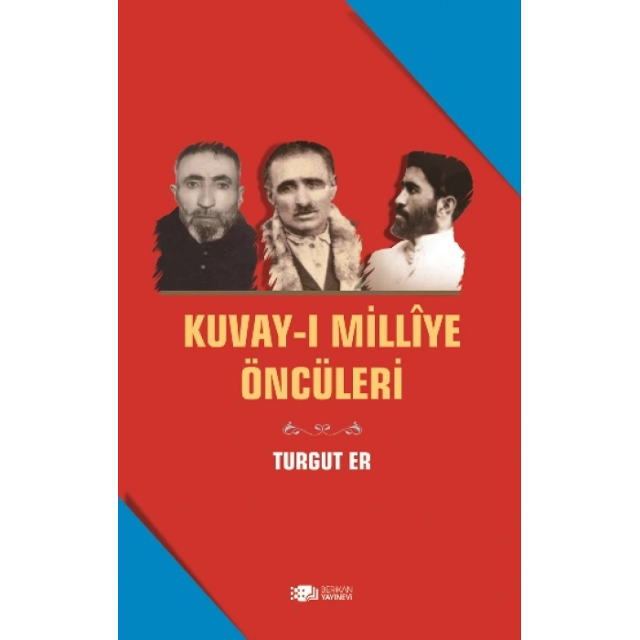 Kuvay-i Milliye Öncüleri