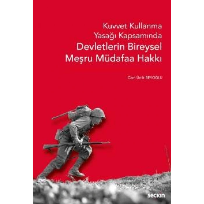 Kuvvet Kullanma Yasağı Kapsamında Devletlerin Bireysel Meşru Müdafaa Hakkı