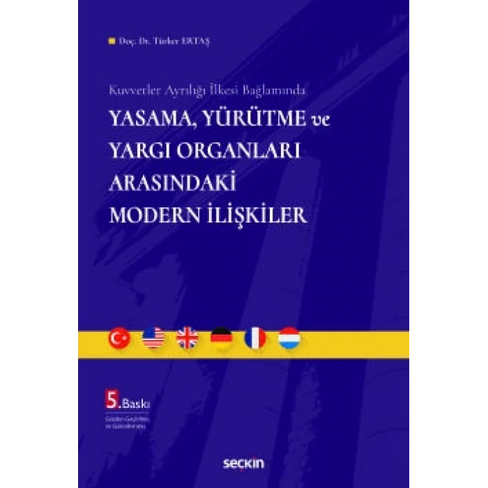 Kuvvetler Ayrılığı İlkesi BağlamındaYasama, Yürütme ve Yargı Organları Arasındaki Modern İlişkiler
