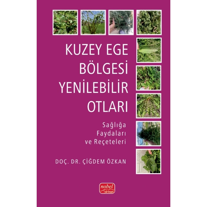 KUZEY EGE BÖLGESI YENILEBILIR OTLARI - Sağlığa Faydaları ve Reçeteleri