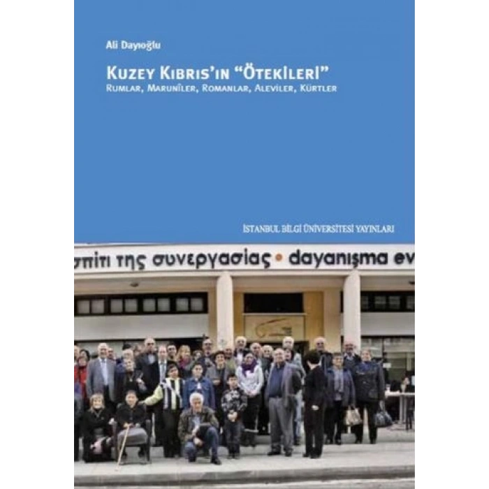 Kuzey Kıbrısın Ötekileri: Rumlar, Maruniler, Romanlar, Aleviler, Kürtler