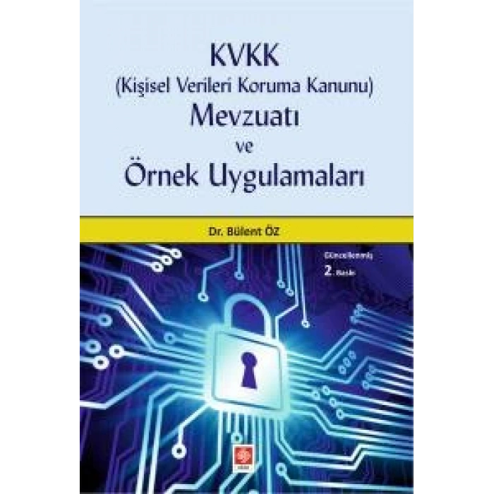 Kvkk (Kişisel Verileri Koruma Kanunu) Mevzuatı ve Örnek Uygulamaları Bülent Öz