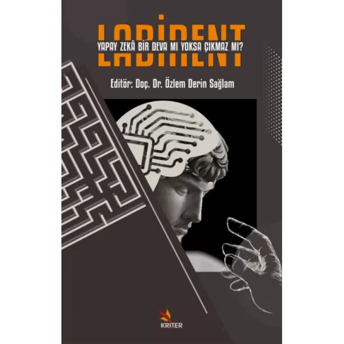 Labirent: Yapay Zekâ Bir Deva Mı Yoksa Çıkmaz Mı?