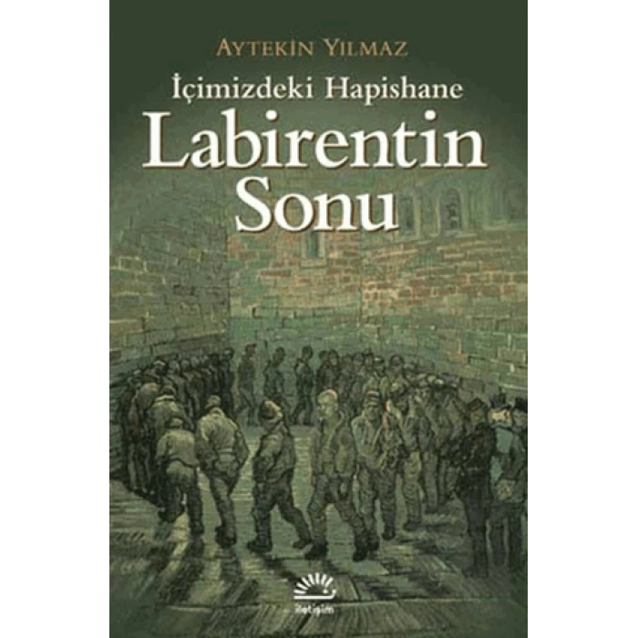 İçimizdeki Hapishane Labirentin Sonu Genişletilmiş 2.baskı