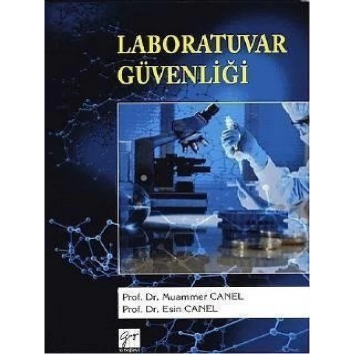 Laboratuvar Güvenliği - Prof. Dr. Muammer Canel - Prof. Dr. Esin Canel