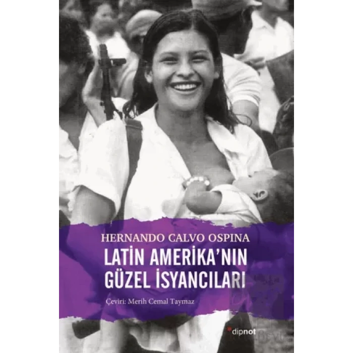 Latin Amerikanın Güzel İsyancıları