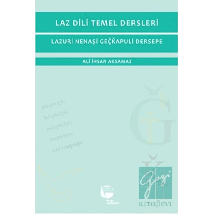 Laz Dili Temel Dersleri - Lazuri Nenaşi Geçkapuli Dersepe