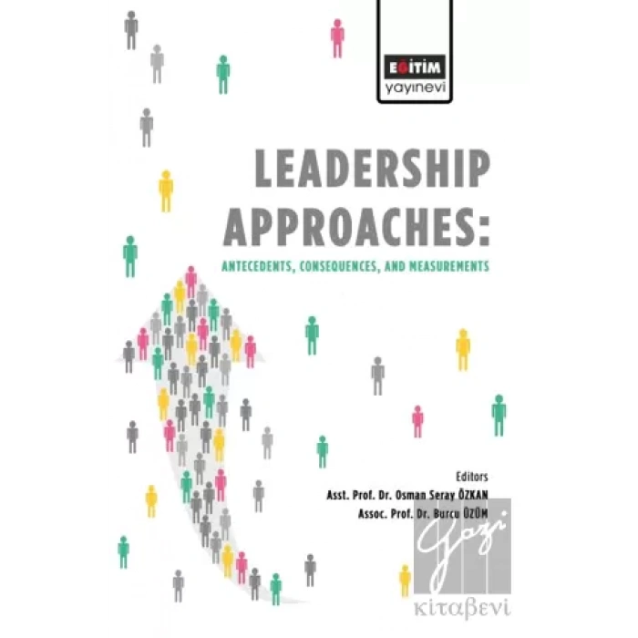 Leadership Approaches Antecedents, Consequences, and Measurements