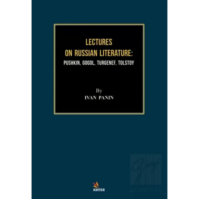 Lectures On Russian Literature: Pushkin, Gogol, Turgenef, Tolstoy