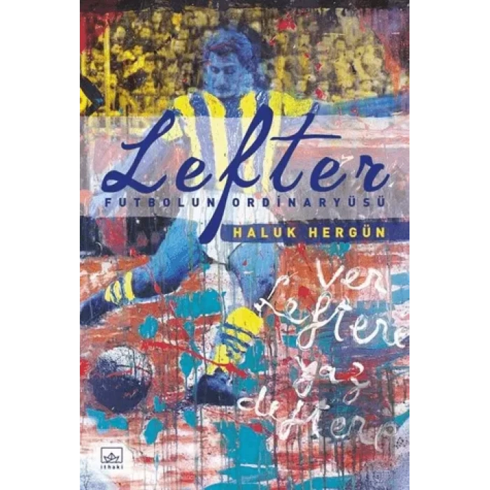 Lefter: Futbolun Ordinaryüsü (Ciltli)
