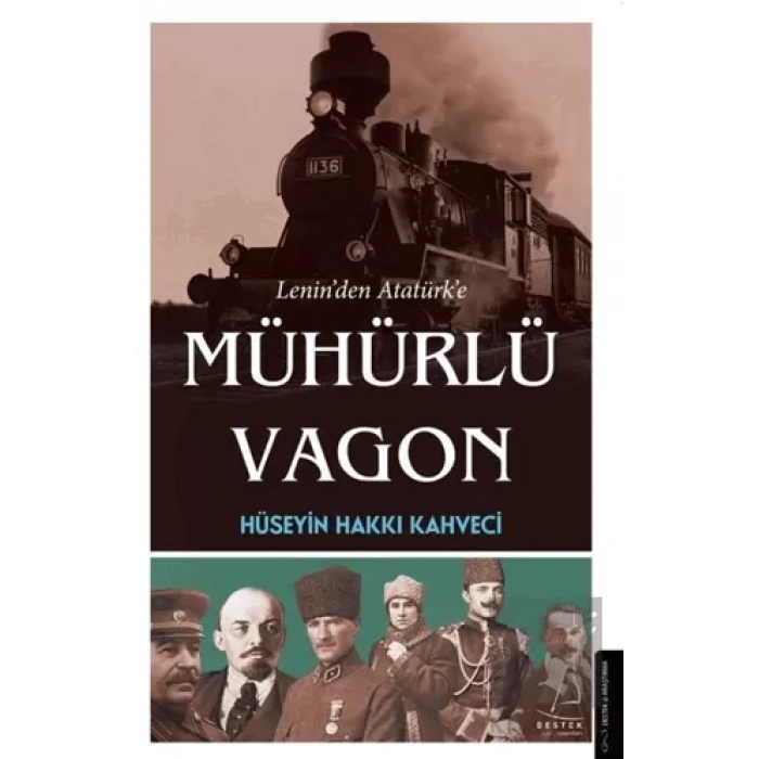 Lenin’den Atatürk’e Mühürlü Vagon