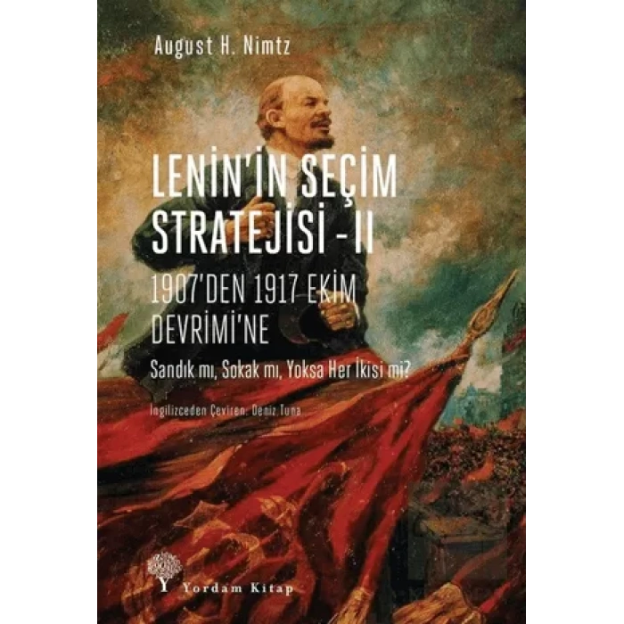 Lenin’in Seçim Stratejisi - 2: 1907’den 1917 Ekim Devrimi’ne