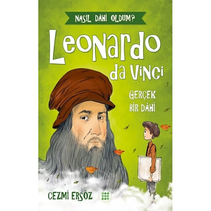 Leonardo Da Vinci-Gerçek Bir Dahi
