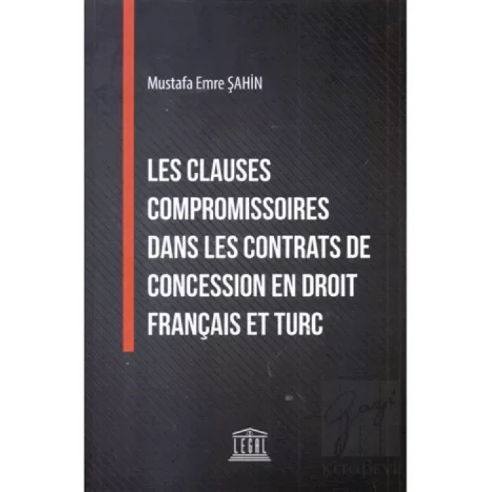 Les Clauses Compromissoires Dans Les Contrats De Concession En Droit Français Et Turc